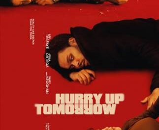 HURRY UP TOMORROW | 15 Μαΐου στους κινηματογράφους